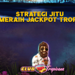 Strategi Jitu Meraih Jackpot Tropis
