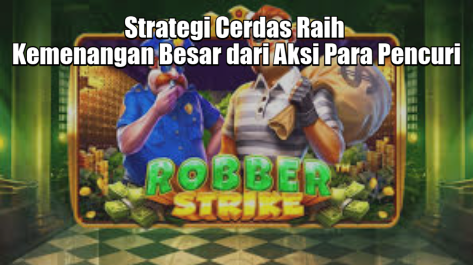 Strategi Cerdas Raih Kemenangan Besar dari Aksi Para Pencuri
